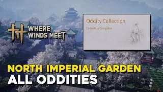 Where Winds Meet North Imperial Garden All Oddity Locations
