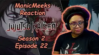 Jujutsu Kaisen Season 2 Episode 22 Reaction! | WAIT. A. DARN. MINUTE! SHOW ME THE CARFAX!