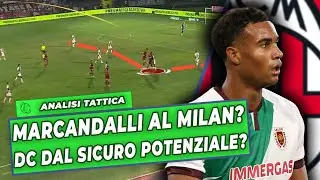 MARCANDALLI AL MILAN ? UN CENTRALE DAL SICURO POTENZIALE ? Analisi Tattica