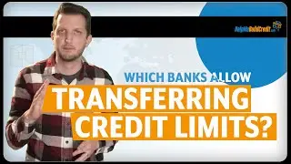 Which banks allow transferring credit limits