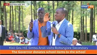 Kisii Governor H.E Simba Arati visiting Boitang'are Secondary School in Bassi Boitang'are Ward