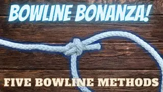 Bowline Tying Methods - Complete Tutorial!