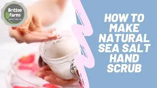How to make natural Sea Salt hand scrub