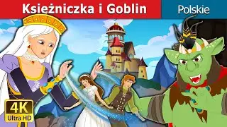 Księżniczka i Goblin  I The Princess and the Goblin in Polish  | Polish Fairy Tales