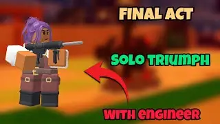 Final Act Solo Triumph with ENGINEER! | Roblox Tower Defense Simulator