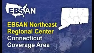 EB5AN Northeast Regional Center: Connecticut Coverage Area