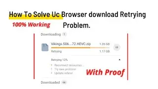 How to Solve  UC Browser Download Retrying/Resume Problem || 100% Working with Proof [2k21]