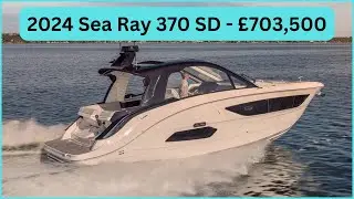 Boat Tour - 2024 Sea Ray 370 Sun Dancer- £703,500 (Inboards or Outboards)