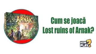 Cum se joaca Lost Ruins of Arnak? Tutorial & Reguli pe scurt [#20]