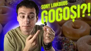 Căștile astea arată ca două gogoși | SONY LinkBuds 🍩🍩