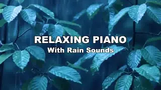 Rain Piano Meditation Soundscape - Piano Music with Rain Sound for Deep Sleep and Relaxing
