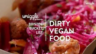 The Best Dirty Vegan Food in Bristol