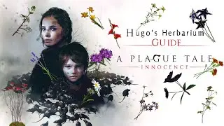 A Plague Tale Innocence | Hugo's Herbarium Location Guide