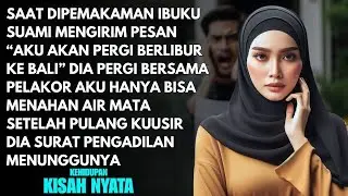 SUAMI MENINGALKAN AKU DIPEMAKAMAN IBUKU DEMI LIBURAN SAMA PELAKOR - AKAN KUUSIR DAN KUHANCURKAN DIA