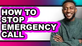 How to Stop Emergency Call (full Guide)