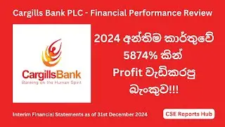 Cargills Bank (CBNK.N) 2024 Year Financial Performance | 2024 Q4 Report Analysis | CSE Reports Hub