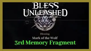 Bless Unleashed Mark of the Wolf 3rd memory fragment/How to obtain it