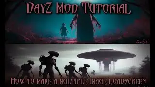 DayZ Mod Tutorial, How to make a multiple image loadscreen.