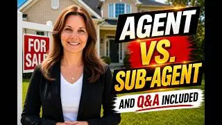 Agent vs Sub Agent / Real Estate Exam Prep