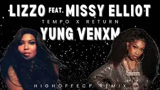 Lizzo ft. Missy Elliot x Yung Venxm (#highoffecp remix)