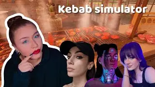VOD - Kebab Simulator avec les copines ( AnaisMRN, Tatiana_TV, HeavenFox)