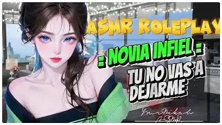 Descubres a tu novia 💔 [ASMR roleplay] ft @MrJeiroler