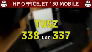 HP OFFICEJET 150 MOBILE 🖨️ ... tusz 338 czy 337?