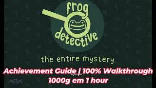 Frog Detective: Entire Mystery - 100% Achievement Guide Walkthrough - 1000g All trophies in 1 Hour
