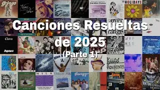 Mejores Canciones Resueltas de 2025 (Parte 1 / I)