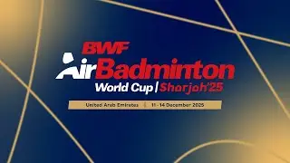 BWF AirBadminton World Cup | Sharjah 2025