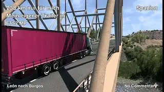 238 km nur f&uuml;r mich: Mein eigener Trailer in Spanien | ETS2 MP No Commentary