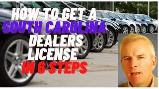 How to get a South Carolina dealer license in 6 steps
