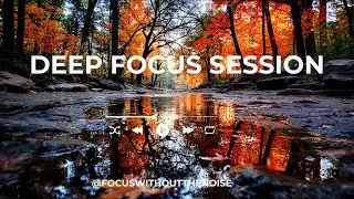🎧 Deep Focus Session | Long-Form Music for Work, Study & Flow