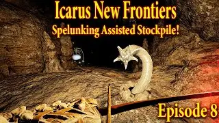 Icarus New Frontiers Episode 8 | Spelunking Assisted Stockpile