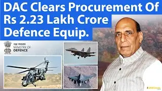 DAC Clears Procurement of Rs 2.23 Lakh Crore Defence Equipment | LCA Tejas, Su 30 MKI, LCH Prachand