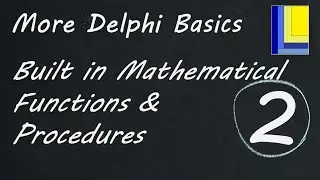 More Delphi Basics | Part 2 | Built in Math Functions and Procedures
