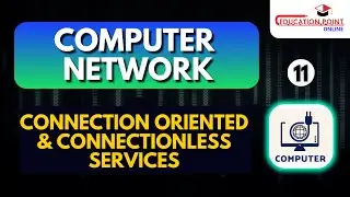 Connection Oriented & Connectionless Services IN  4 min. | Computer Network
