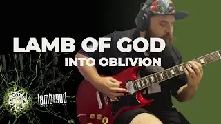 Lamb of God - Into Oblivion Guitar Cover