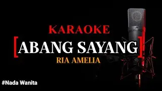 Karaoke Dangdut Abang sayang  - Ria Amelia || Nada Wanita