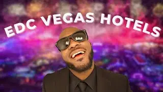 Best Hotels for EDC Las Vegas