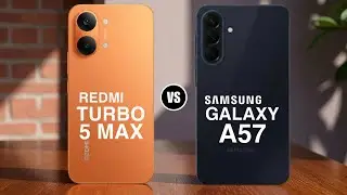 Redmi Turbo 5 MAX vs Samsung Galaxy A57