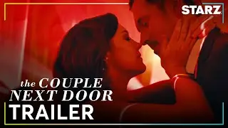 The Couple Next Door | Season 2 Official Trailer | STARZ