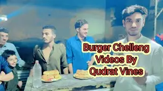 Burger Chelleng Videos By QudratVines