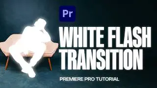 White Flash Transition Effect in Premiere Pro (Step-by-Step Tutorial)