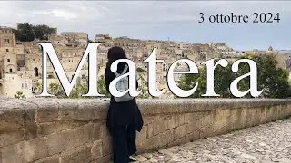 Matera (Primo giorno) - 3 ottobre 2024