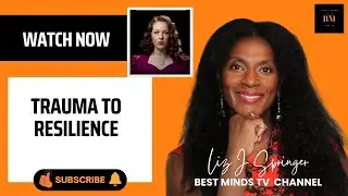 Trauma to Resilience Amanda Blackwood on Best Minds TV