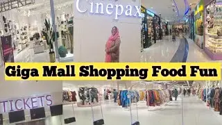 Giga Mall Shopping Food&Fun/Itna Bara Mall/Sab Kch Aik Jagah/ Cinepax Video Dakhe/Family Enjoy Vlog/