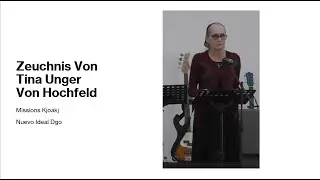 Zeuchnis Von Tina Unger Von Hochfeld (Missions Kjoakj Nuevo Ideal Dgo)