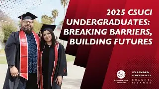 Студенты бакалавриата CSUCI 2025 года: преодолеваем барьеры, строим будущее.