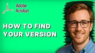 How to Find Your Version of Adobe Acrobat Pro [2026 Full Guide]